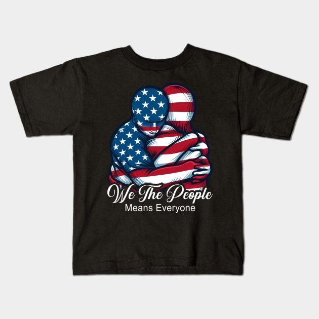 We The People Means Everyone Kids T-Shirt by cyryley